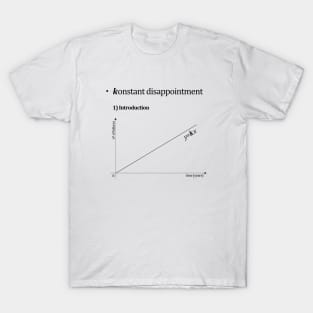 Constant disappointment T-Shirt